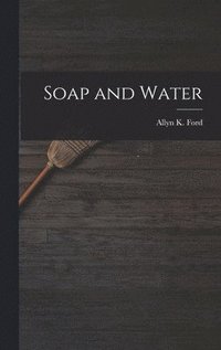 bokomslag Soap and Water