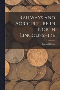 bokomslag Railways and Agriculture in North Lincolnshire