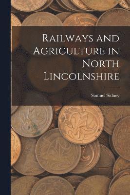 Samuel Sidney - Railways and Agriculture in North Lincolnshire, Häftad