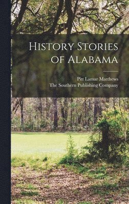 bokomslag History Stories of Alabama