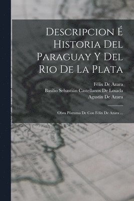 Descripcion  Historia Del Paraguay Y Del Rio De La Plata 1