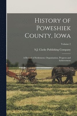 S J Clarke Publishing Company - History of Poweshiek County, Iowa, Häftad