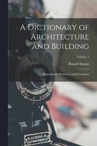 bokomslag A Dictionary of Architecture and Building