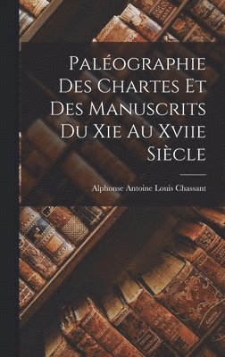 bokomslag Palographie Des Chartes Et Des Manuscrits Du Xie Au Xviie Sicle