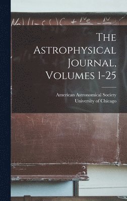 bokomslag The Astrophysical Journal, Volumes 1-25