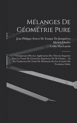 Mélanges De Géométrie Pure