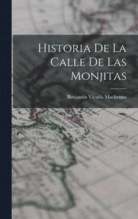 bokomslag Historia De La Calle De Las Monjitas