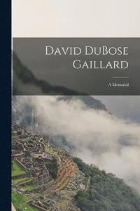 bokomslag David DuBose Gaillard