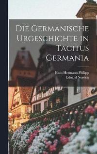 bokomslag Die Germanische Urgeschichte in Tacitus Germania