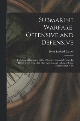 Submarine Warfare, Offensive and Defensive 1