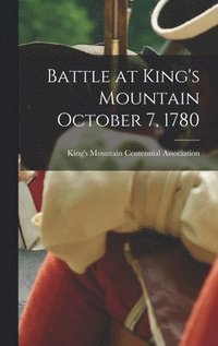 bokomslag Battle at King's Mountain October 7, 1780