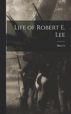 bokomslag Life of Robert E. Lee