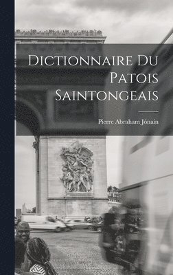 Dictionnaire du patois saintongeais 1
