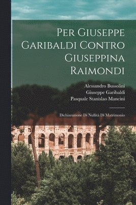 Per Giuseppe Garibaldi Contro Giuseppina Raimondi 1