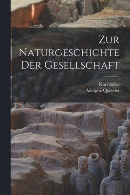 Adolphe Quételet, Karl Adler - Zur Naturgeschichte der Gesellschaft, Häftad