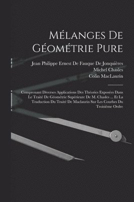 Mélanges De Géométrie Pure