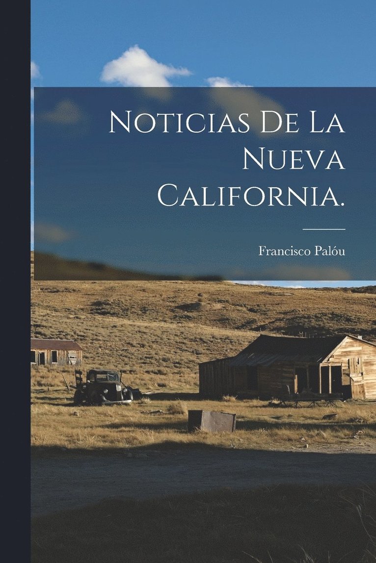 Noticias de la Nueva California. 1