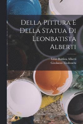 bokomslag Della Pittura E Della Statua Di Leonbatista Alberti