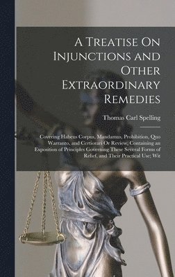 A Treatise On Injunctions and Other Extraordinary Remedies 1