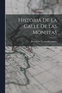 bokomslag Historia De La Calle De Las Monjitas
