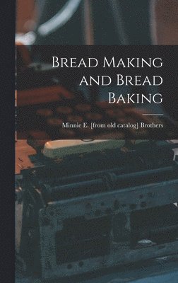 Bread Making and Bread Baking