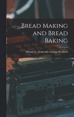 Bread Making and Bread Baking 1