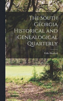 bokomslag South Georgia Historical and Genealogical Quarterly