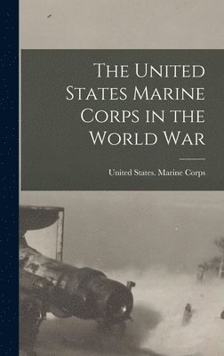 bokomslag United States Marine Corps in the World War