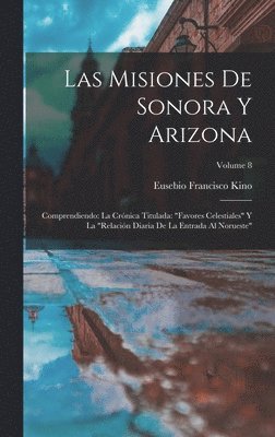 Eusebio Francisco Kino - misiones de Sonora y Arizona, Inbunden