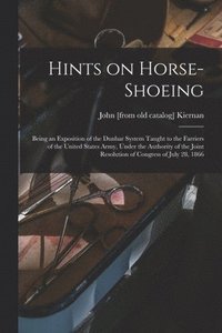 bokomslag Hints on Horse-shoeing