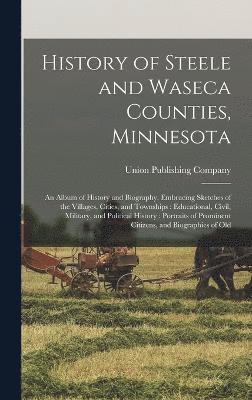 History of Steele and Waseca Counties, Minnesota 1