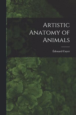 bokomslag Artistic Anatomy of Animals