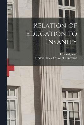 Relation of Education to Insanity 1