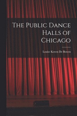 The Public Dance Halls of Chicago 1