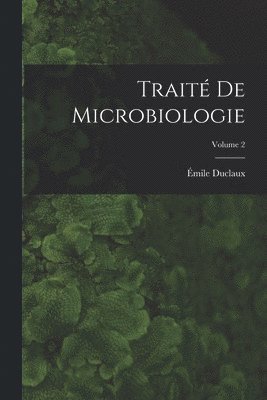 bokomslag Trait de microbiologie; Volume 2
