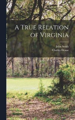 A True Relation of Virginia 1