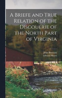 Edward Hayes, John Brereton - Briefe and True Relation of the Discouerie of the North Part of Virginia, Inbunden