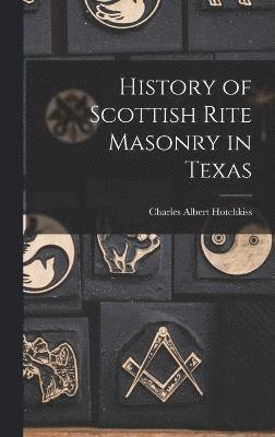 History of Scottish Rite Masonry in Texas 1