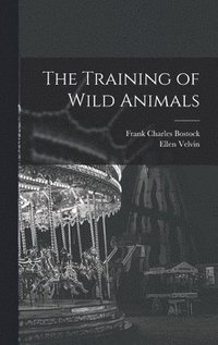 bokomslag The Training of Wild Animals