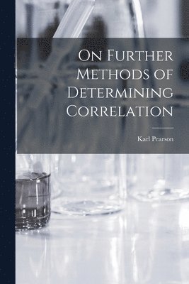 Karl Pearson - On Further Methods of Determining Correlation, Häftad