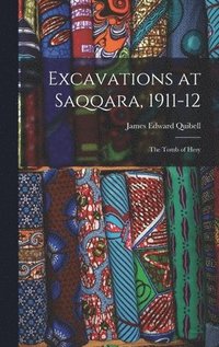 bokomslag Excavations at Saqqara, 1911-12