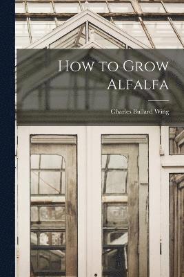 How to Grow Alfalfa 1