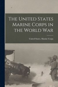 bokomslag United States Marine Corps in the World War