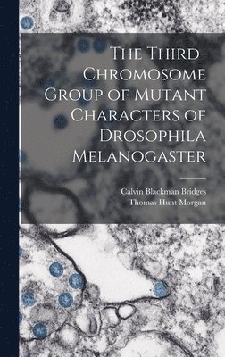 Thomas Hunt Morgan, Calvin Blackman Bridges - Third-chromosome Group of Mutant Characters of Drosophila Melanogaster, Inbunden