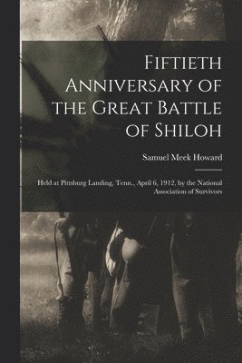 Fiftieth Anniversary of the Great Battle of Shiloh 1