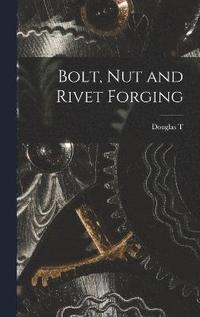 bokomslag Bolt, nut and Rivet Forging