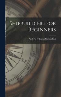 bokomslag Shipbuilding for Beginners