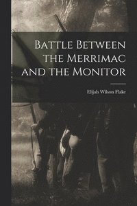 bokomslag Battle Between the Merrimac and the Monitor