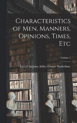 Anthony Ashley Cooper E. Shaftesbury - Characteristics of men, Manners, Opinions, Times, etc; Volume 1, Inbunden