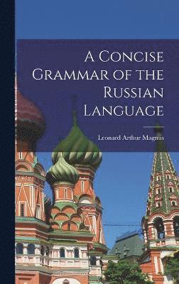Leonard Arthur Magnus - Concise Grammar of the Russian Language, Inbunden